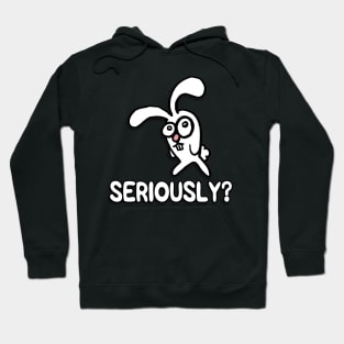 Seriously? Hoodie